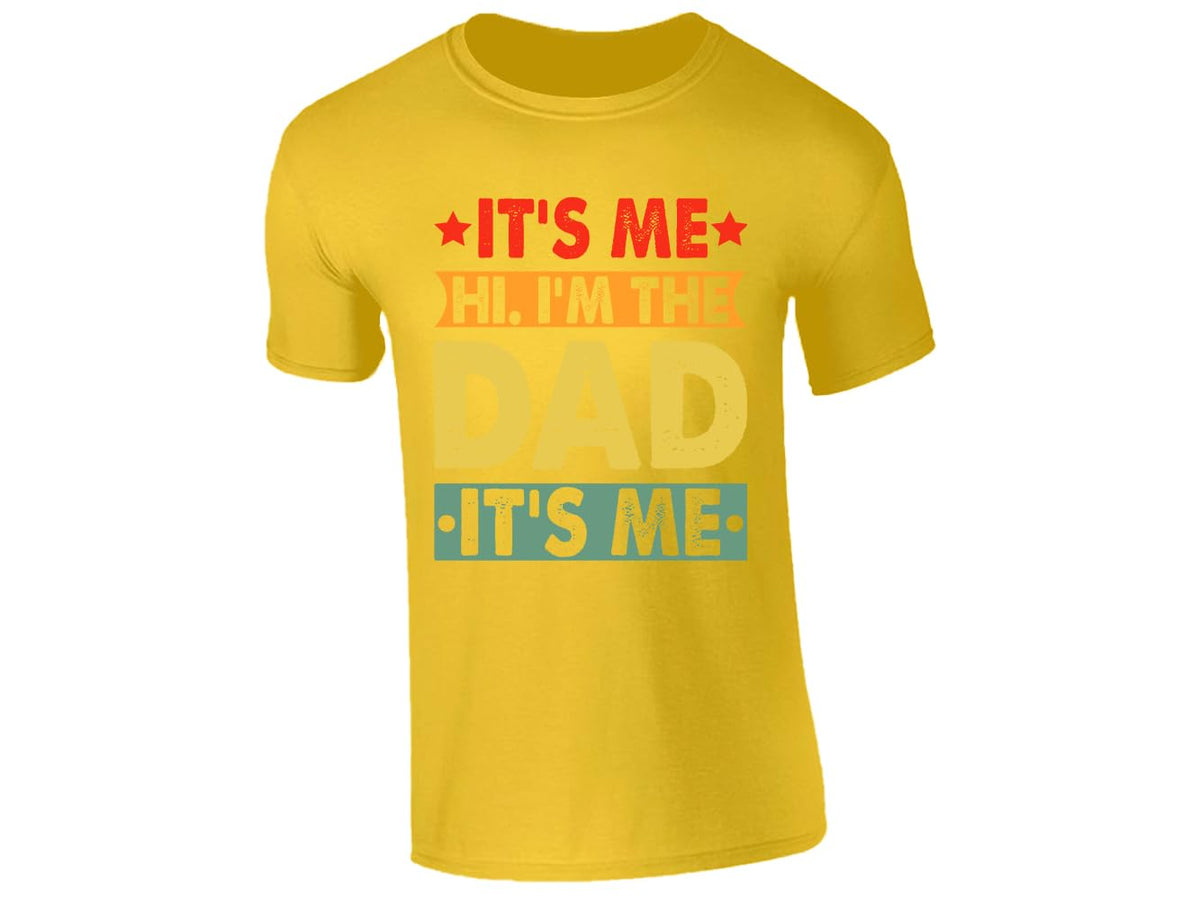 Yellow men's T-shirt with “It’s me, hi, I’m the dad, it’s me” design