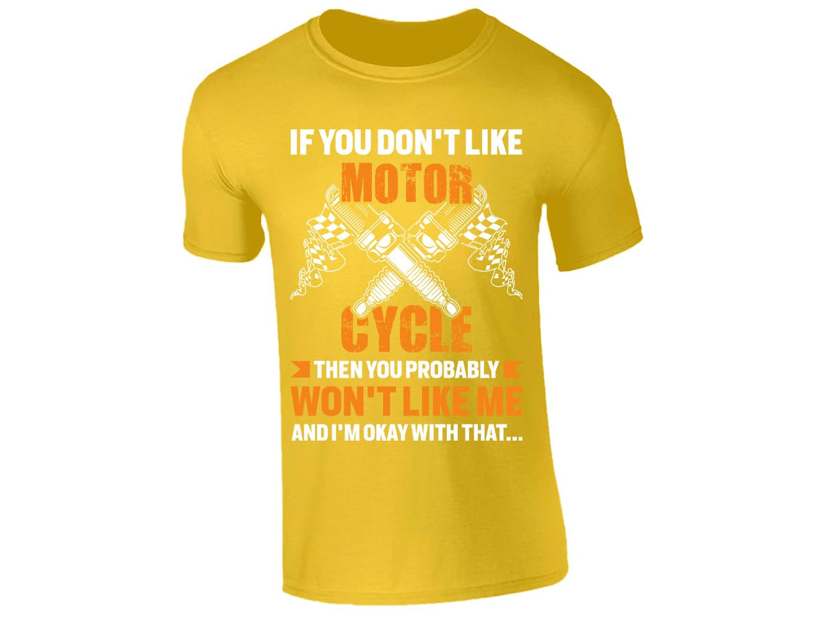 Yellow men's T-shirt with “If you don’t like motorcycles you probably won’t like me” piston design