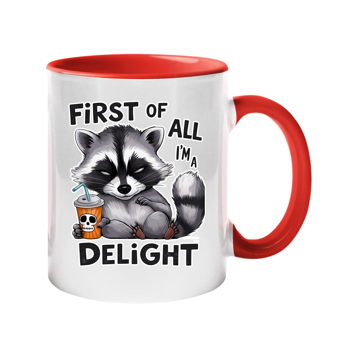 Colour handle mug with a grumpy raccoon with a skull cup and “First of all, I’m a delight” – red handle and inside