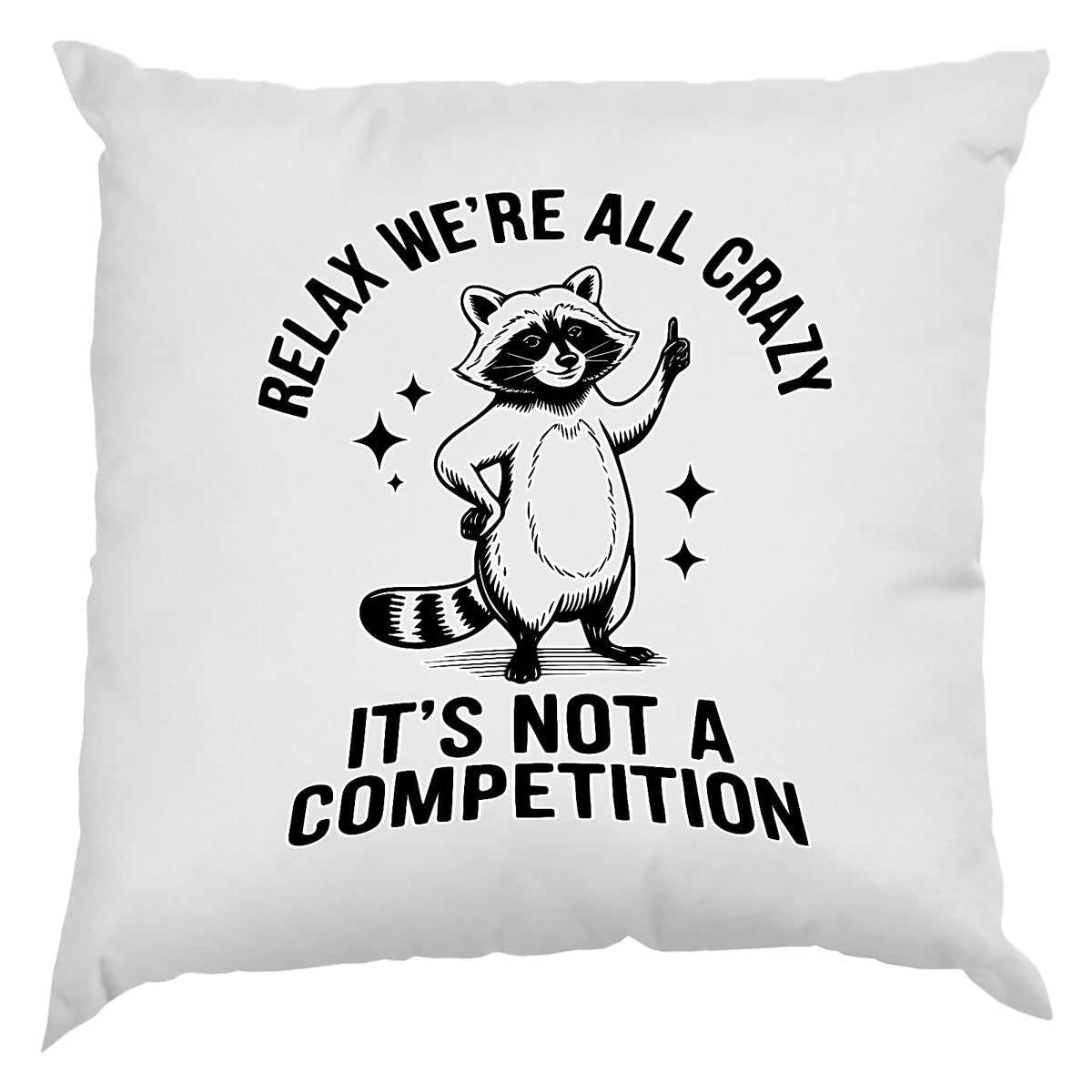 Cushions – Relax We’re All Crazy Raccoon Cushion Cover