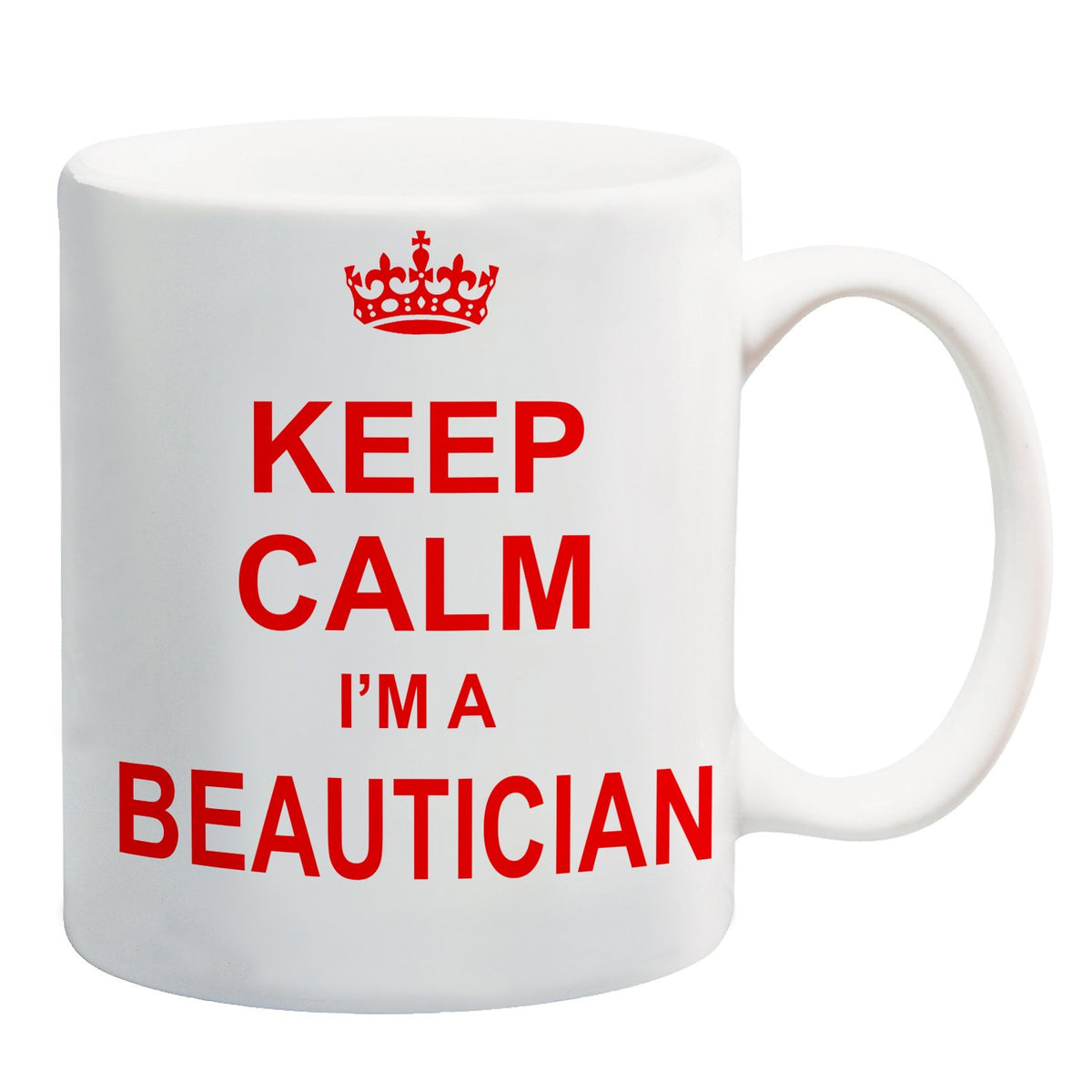 White mug with a red crown and “Keep Calm I'm A Beautician” in red capitals