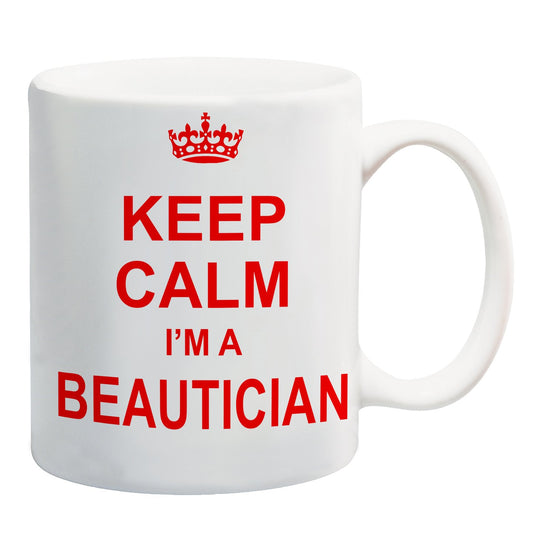 White mug with a red crown and “Keep Calm I'm A Beautician” in red capitals