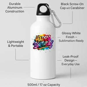 Happy Birthday Water Bottle Colourful Print Washable Fun Surprise Gift Present Birthday for Him Her or Kids Drink for School Travel Gym or outsider Cycling