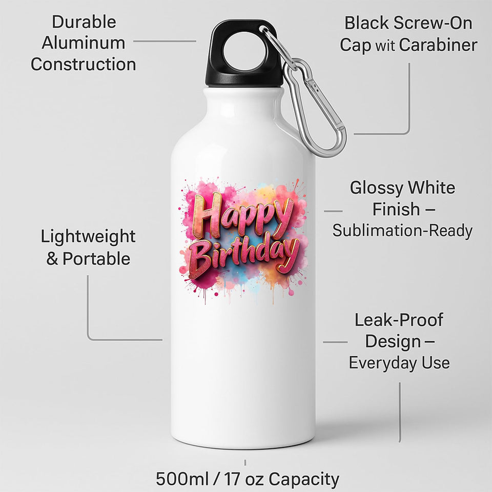 Happy Birthday Water Bottle Colourful Splash Print Reusable Fun Birthday Gift for Him Her or Kids Lightweight Drink for School Work Gym or Outdoor Use