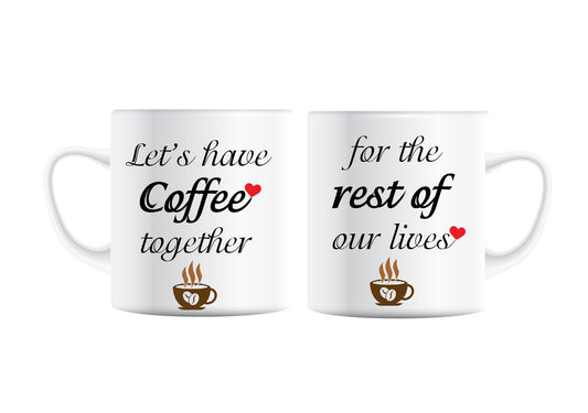 Two views of the Let's have coffee together for the rest of our lives mug