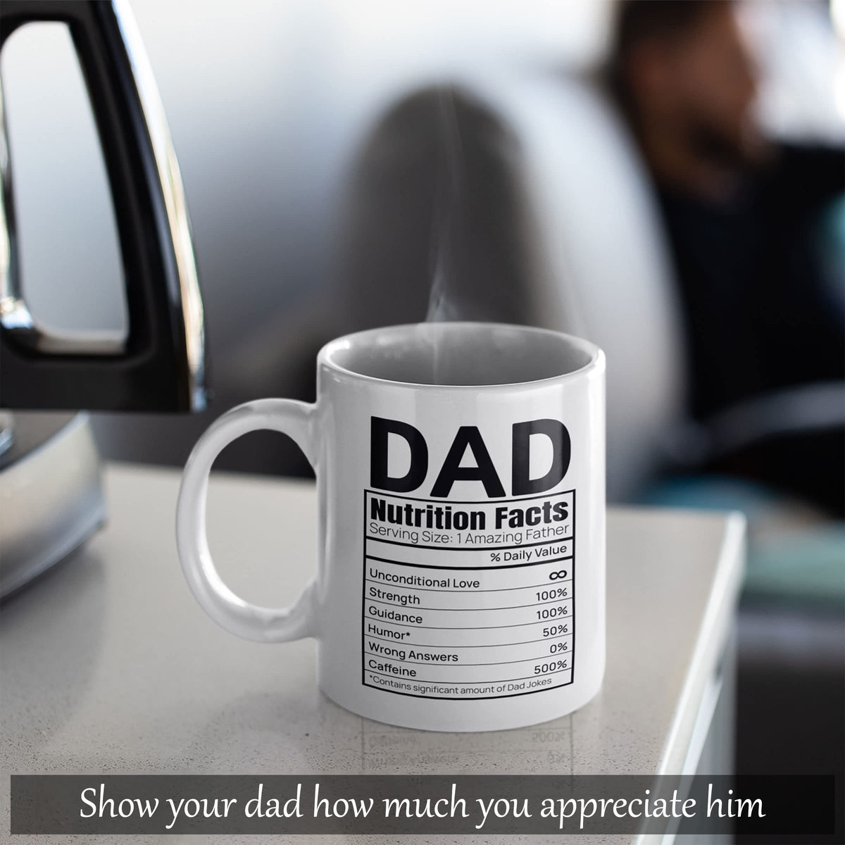 Dad Nutrition Facts mug on a car dashboard