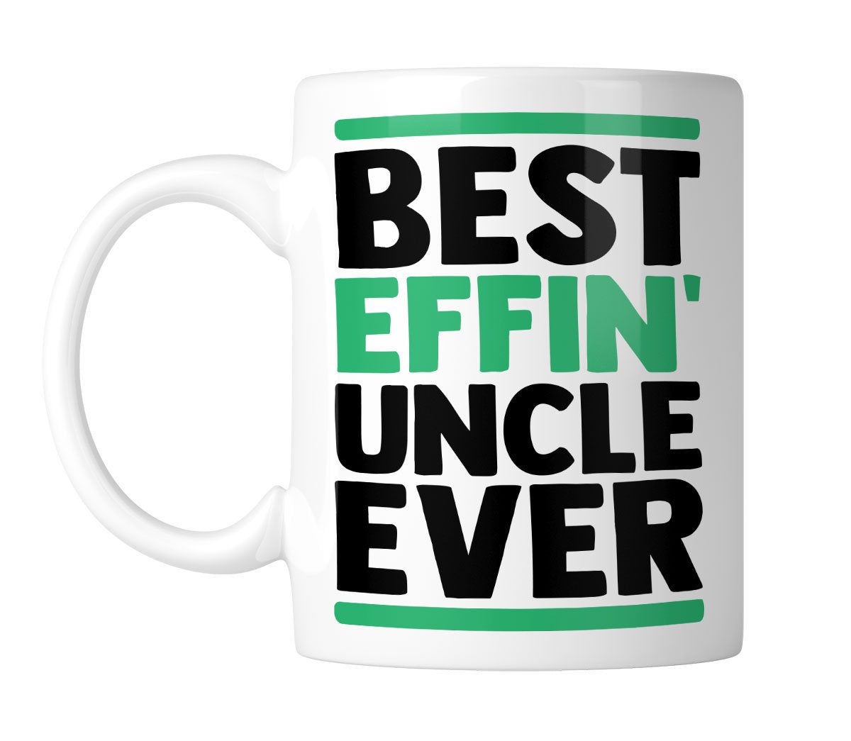 White mug printed Best Effin' UNCLE Ever in black and green, handle on the left