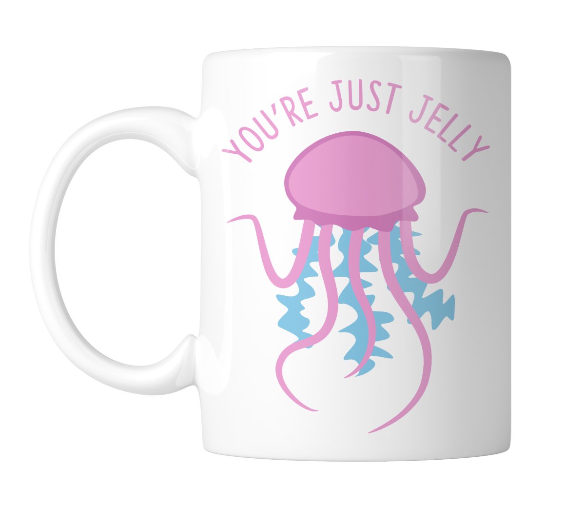 White mug with a pink jellyfish and “You're Just Jelly”, handle on the left