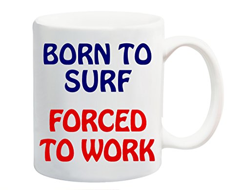 White ceramic mug printed with “Born to Surf” in navy and “Forced to Work” in red