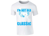 I m a Classic T-Shirt Mens Funny Not Old Vintage Motorcycle Design Bikers Retro Cool Graphic Dad Rider Style Gift Tee Lifestyle