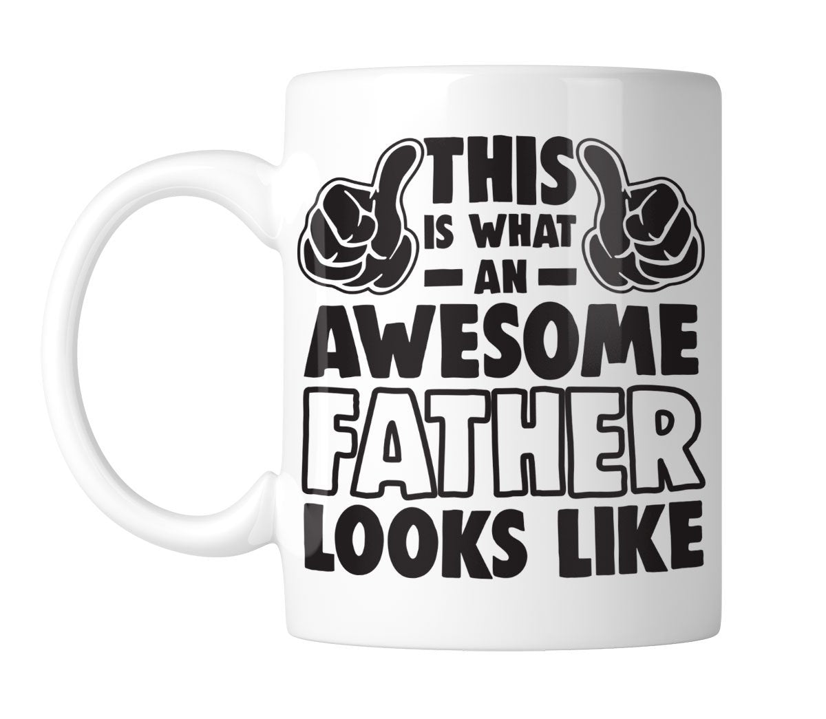 White mug with “This Is What an Awesome Father Looks Like” with flexed arms, handle on the left