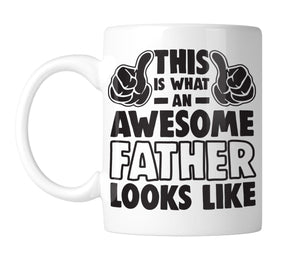 This Is What An Awesome Father Looks Like 11 oz. Mug (1 Mug)