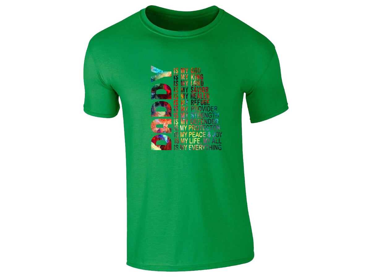 Irish Green men's T-shirt with “Daddy is my God, my King…” faith design