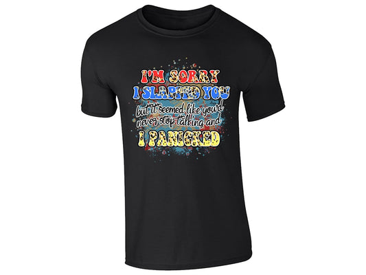 Black men's T-shirt with “I’m sorry I slapped you… I panicked” design