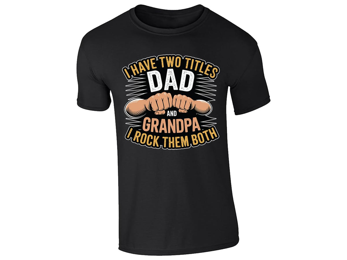 Black men's T-shirt with “I have two titles: Dad and Grandpa” fist bump design