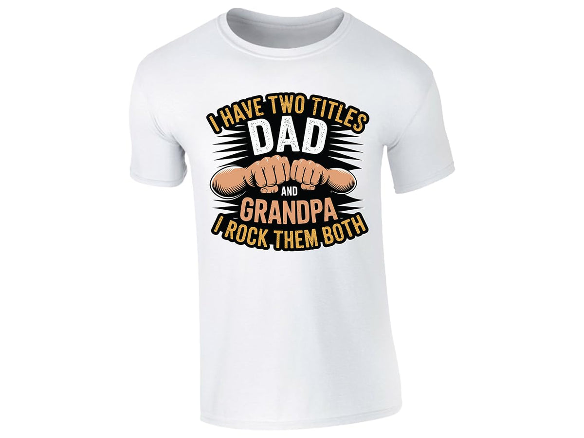 White men's T-shirt with “I have two titles: Dad and Grandpa” fist bump design