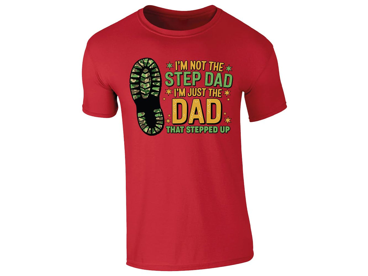 Red men's T-shirt with “I’m not the step dad, I’m just the dad that stepped up” boot print design