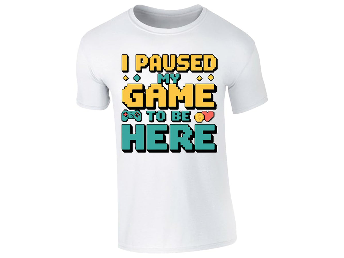 White men's T-shirt with “I paused my game to be here” design