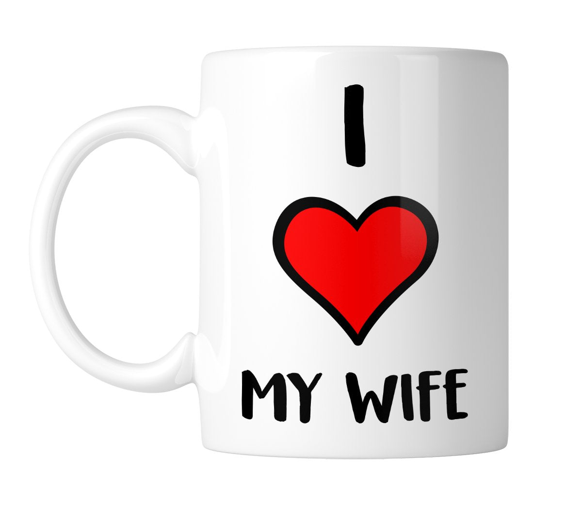 White mug with “I ❤ My Wife” with a big red heart, handle on the left