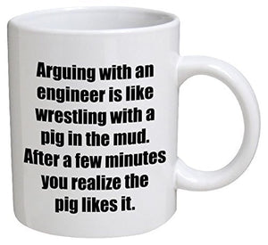 Funny Mug - Engineer. Arguing with, is like wrestling with a pig - 11 OZ Coffee Mugs - Funny Inspirational and sarcasm - By A Mug To Keep TM by A Mug To Keep TM