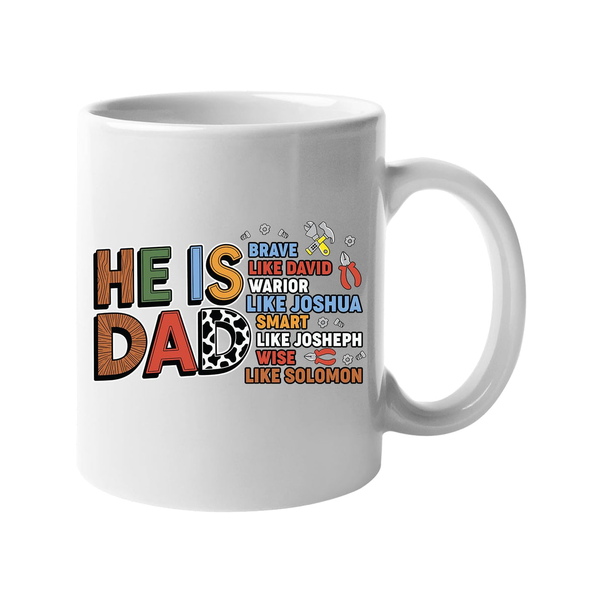 White mug with the He Is Dad Bible verse design