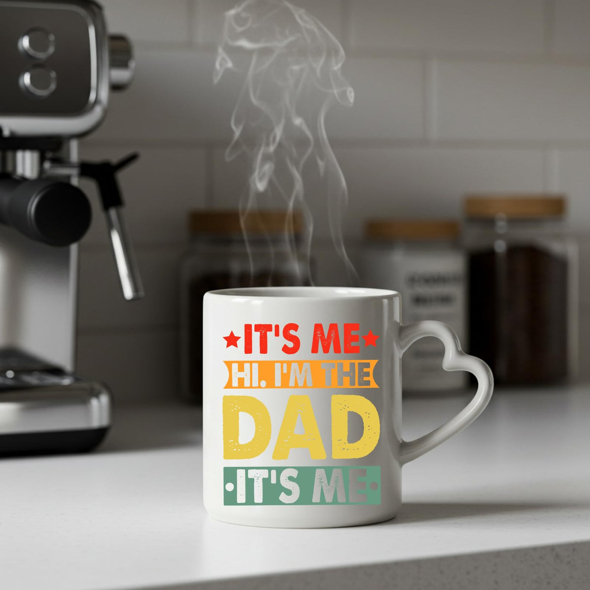 Steaming It’s Me Hi I’m the Dad heart-handle mug on a kitchen counter
