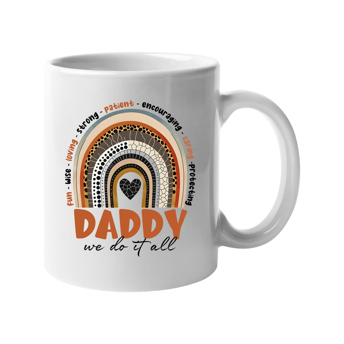 White mug with a boho rainbow over “Daddy – we do it all” with words like fun, wise, loving and strong
