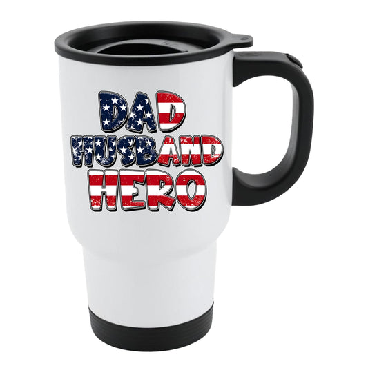 White travel mug with black lid and “Dad, Husband, Hero” in stars-and-stripes lettering