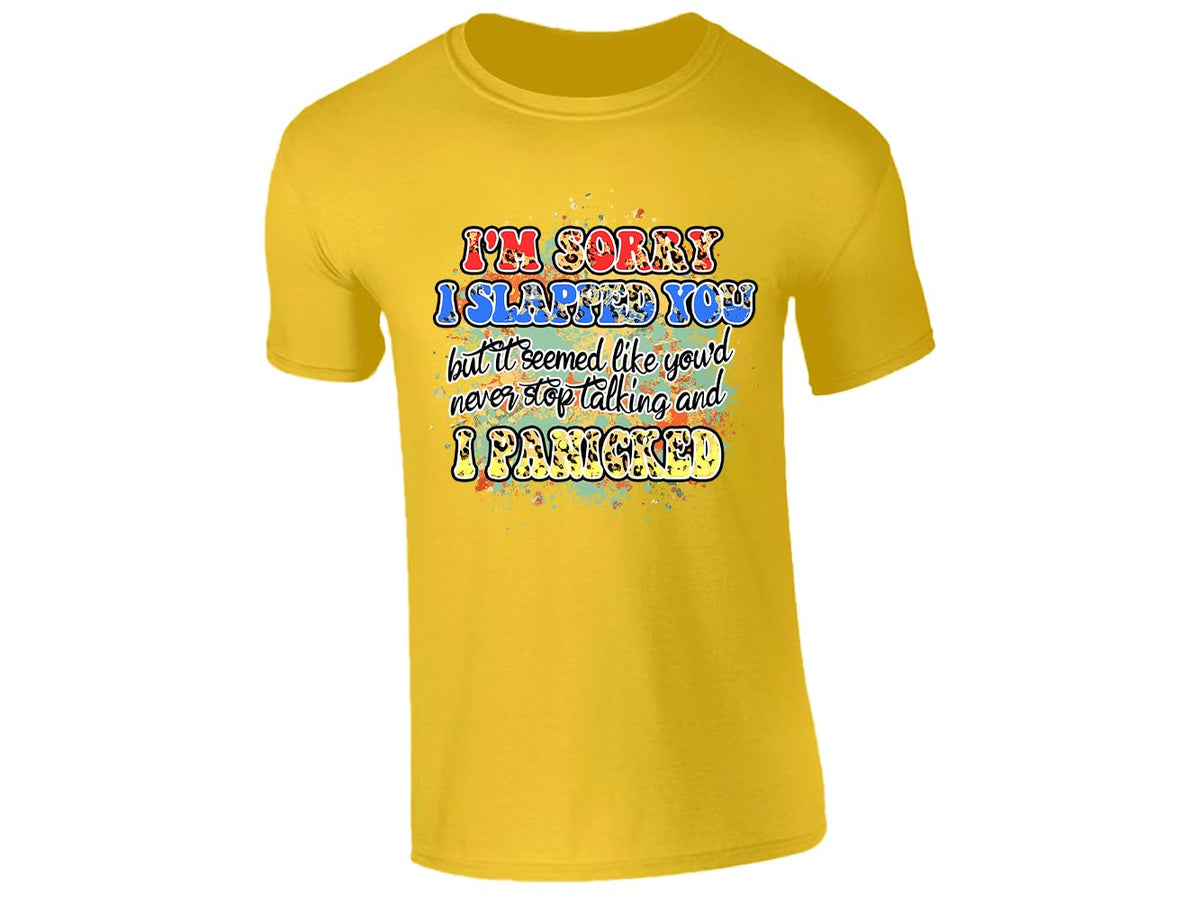 Yellow men's T-shirt with “I’m sorry I slapped you… I panicked” design