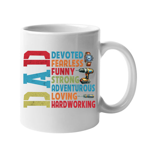 White mug with a vertical “DAD” beside devoted, fearless, funny, strong, adventurous, loving and hardworking