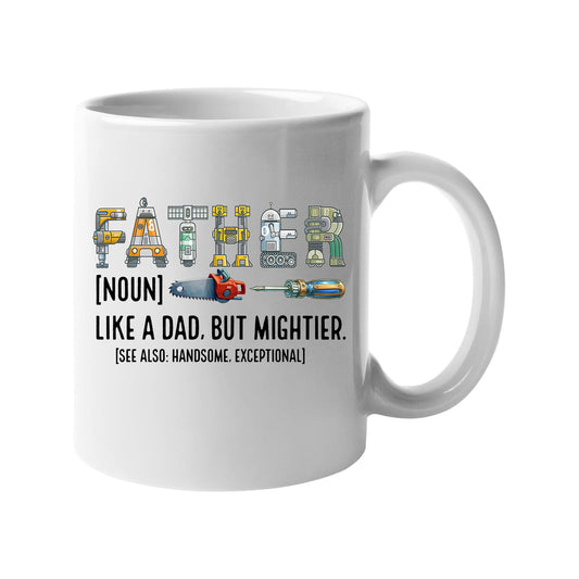 White mug with “Father” spelled in tools with the definition “like a dad, but mightier”
