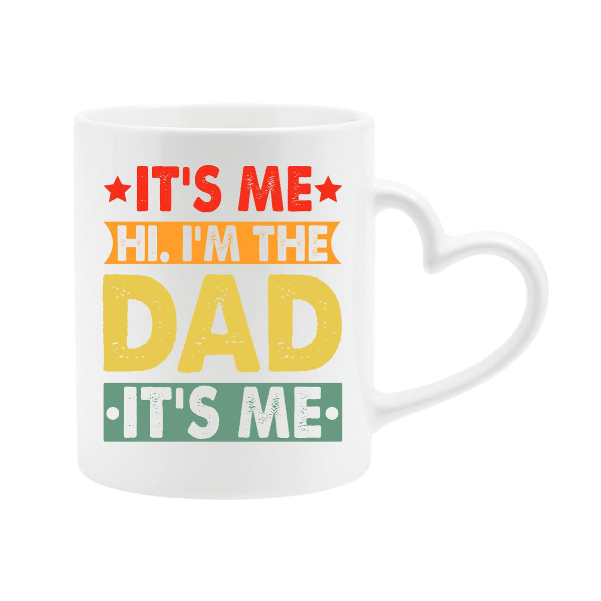 White heart-handle mug with “It’s me, hi, I’m the dad, it’s me” in retro coloured banners