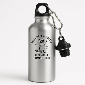 Silver aluminium water bottle with a raccoon and “Relax, we’re all crazy – it’s not a competition”