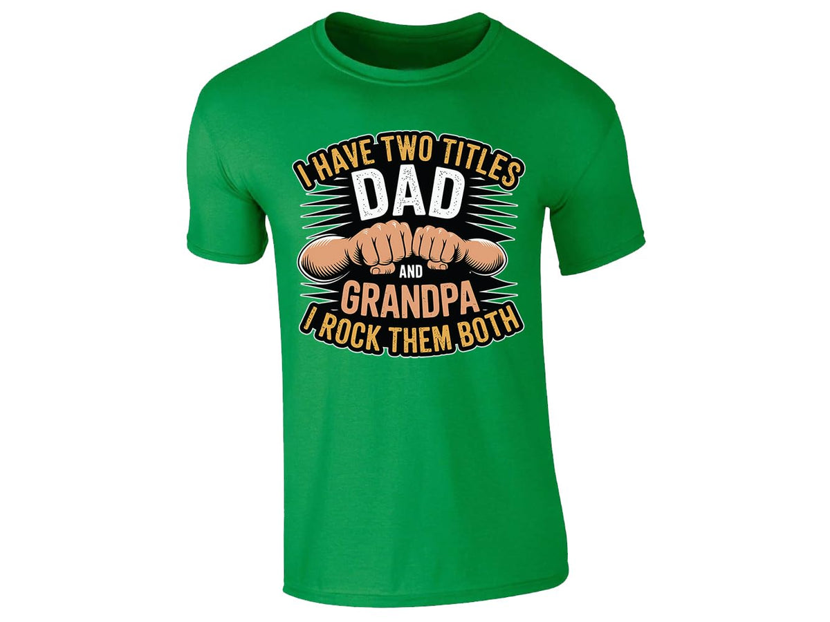 Irish Green men's T-shirt with “I have two titles: Dad and Grandpa” fist bump design