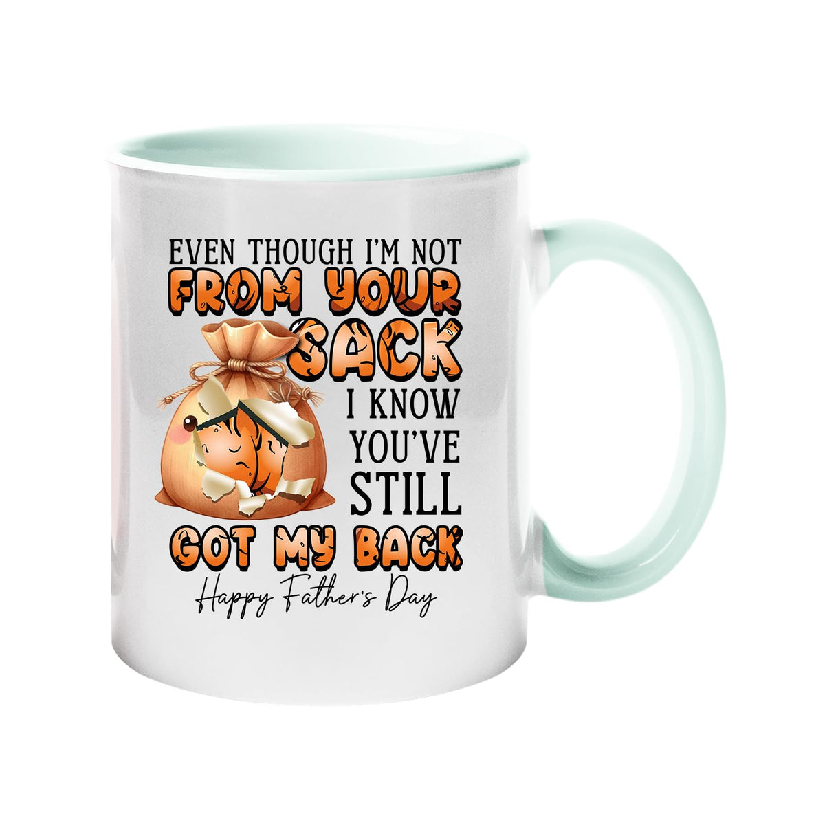 Colour handle mug with a cartoon sack and “Even though I’m not from your sack, I know you’ve still got my back” – lime handle and inside