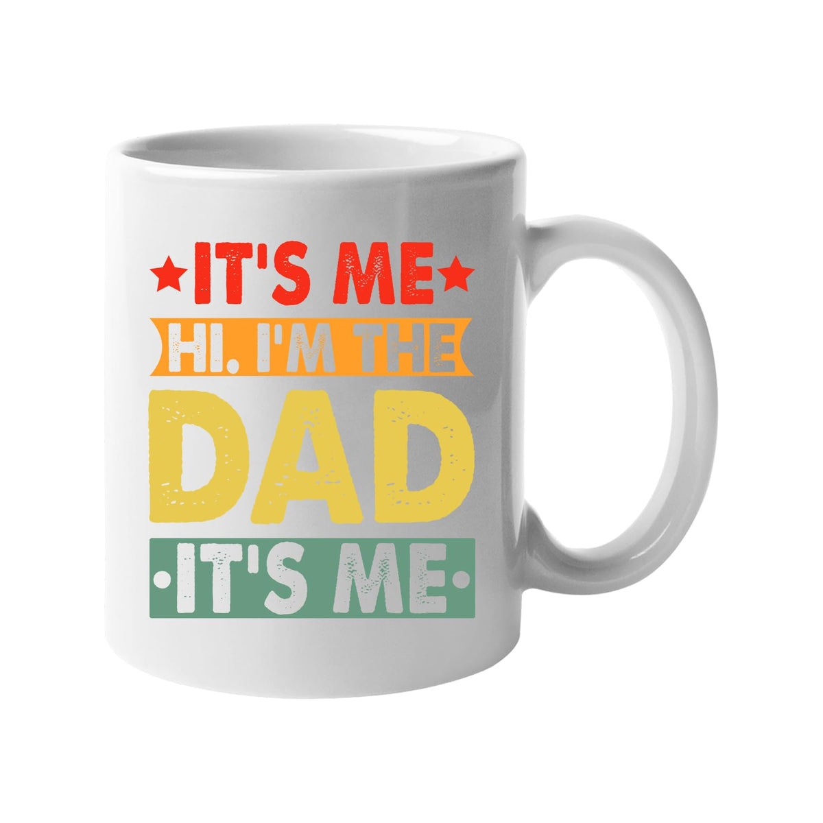White mug with “It’s me, hi, I’m the dad, it’s me” in retro coloured banners