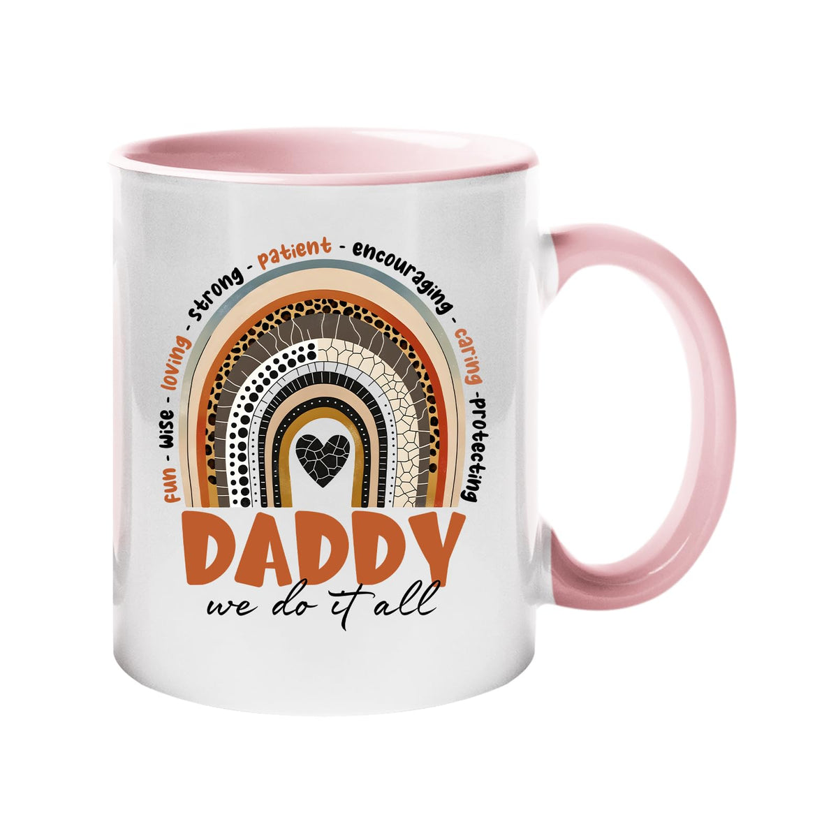 Colour handle mug with a boho rainbow over “Daddy – we do it all” with words like fun, wise, loving and strong – light pink handle and inside