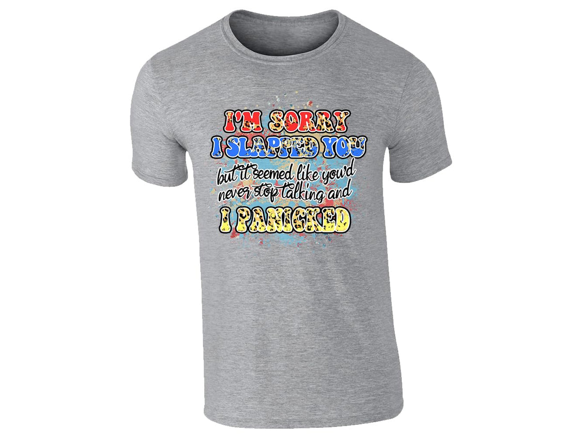 Heather Grey men's T-shirt with “I’m sorry I slapped you… I panicked” design