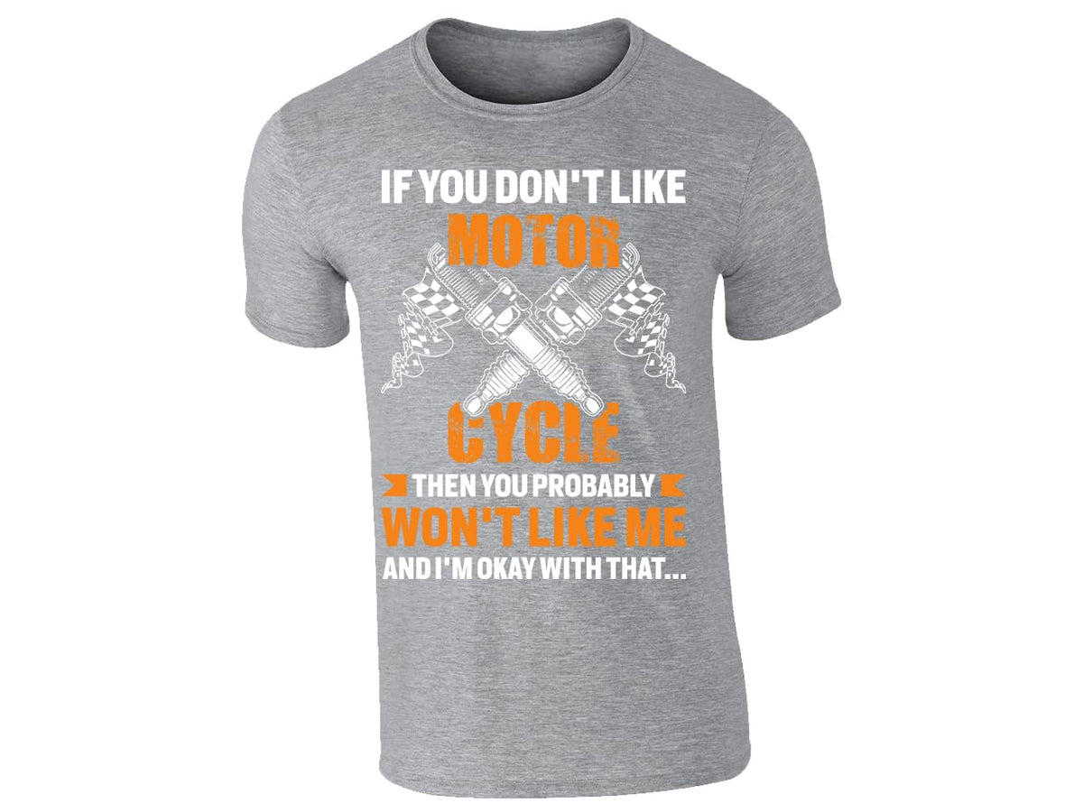 Heather Grey men's T-shirt with “If you don’t like motorcycles you probably won’t like me” piston design