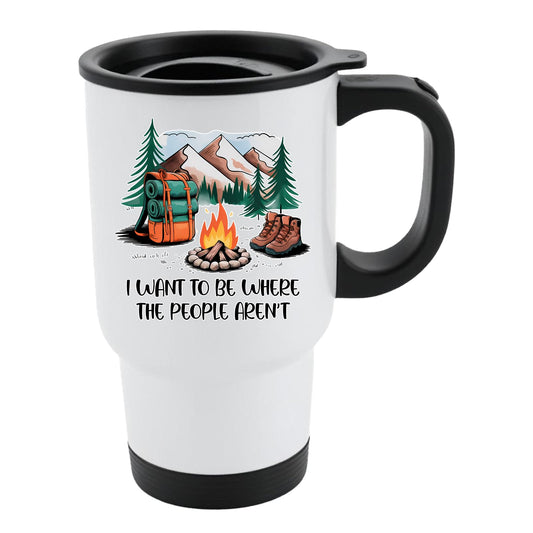 White travel mug with black lid and a campfire, backpack, boots and mountains with “I want to be where the people aren’t”