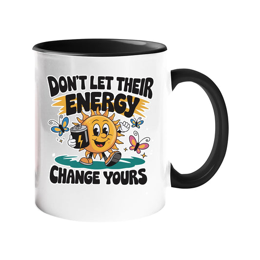 Colour handle mug with a smiling sun with a coffee, butterflies and “Don’t let their energy change yours” – black handle and inside