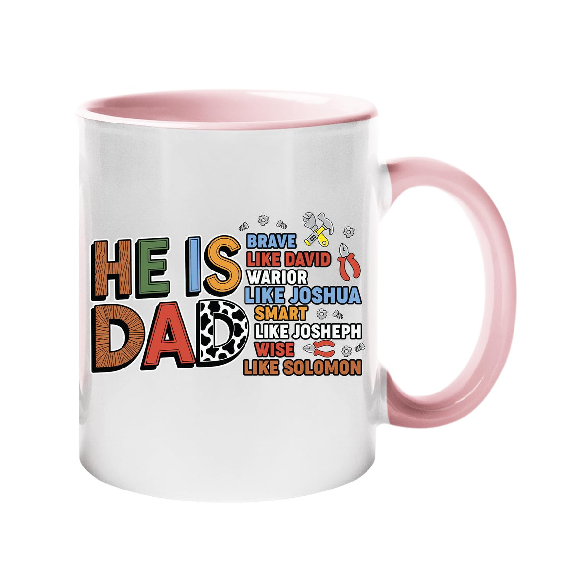 Light Pink handle mug with the He Is Dad Bible verse design
