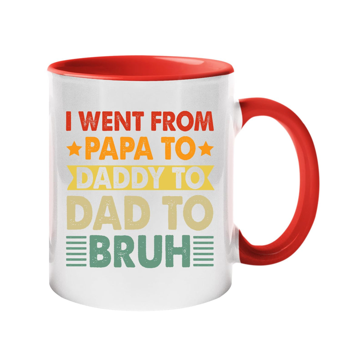 Colour handle mug with “I went from Papa to Daddy to Dad to Bruh” in retro lettering – red handle and inside
