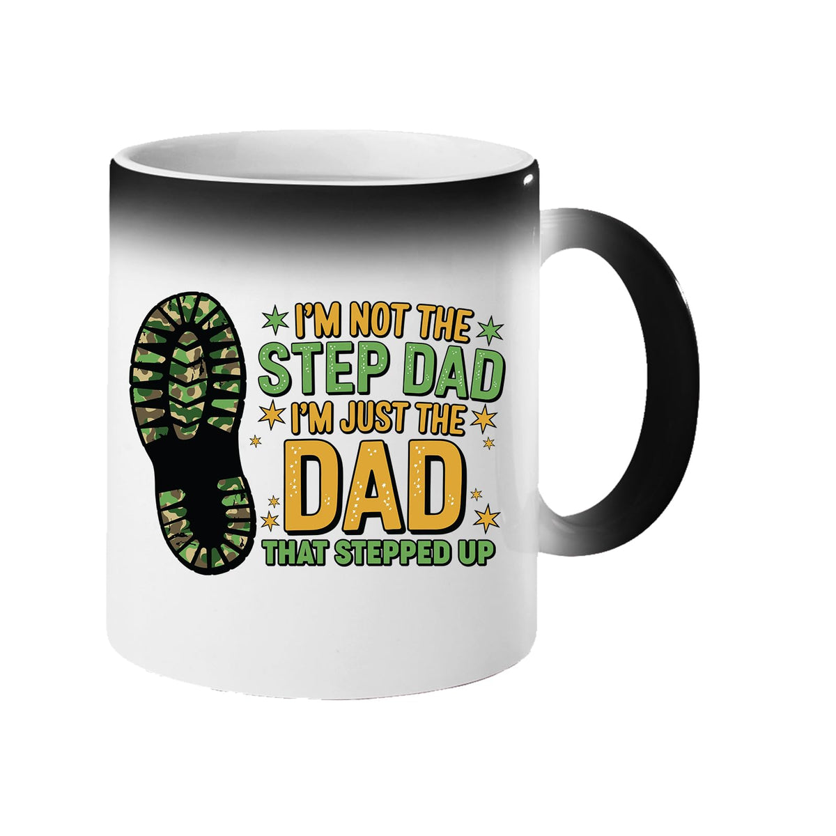 Colour changing mug revealing a camo boot print and “I’m not the step dad, I’m just the dad that stepped up”