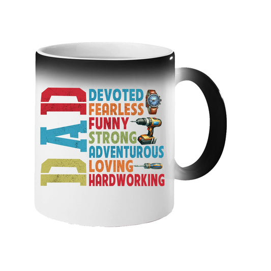 Colour changing mug revealing a vertical “DAD” beside devoted, fearless, funny, strong, adventurous, loving and hardworking