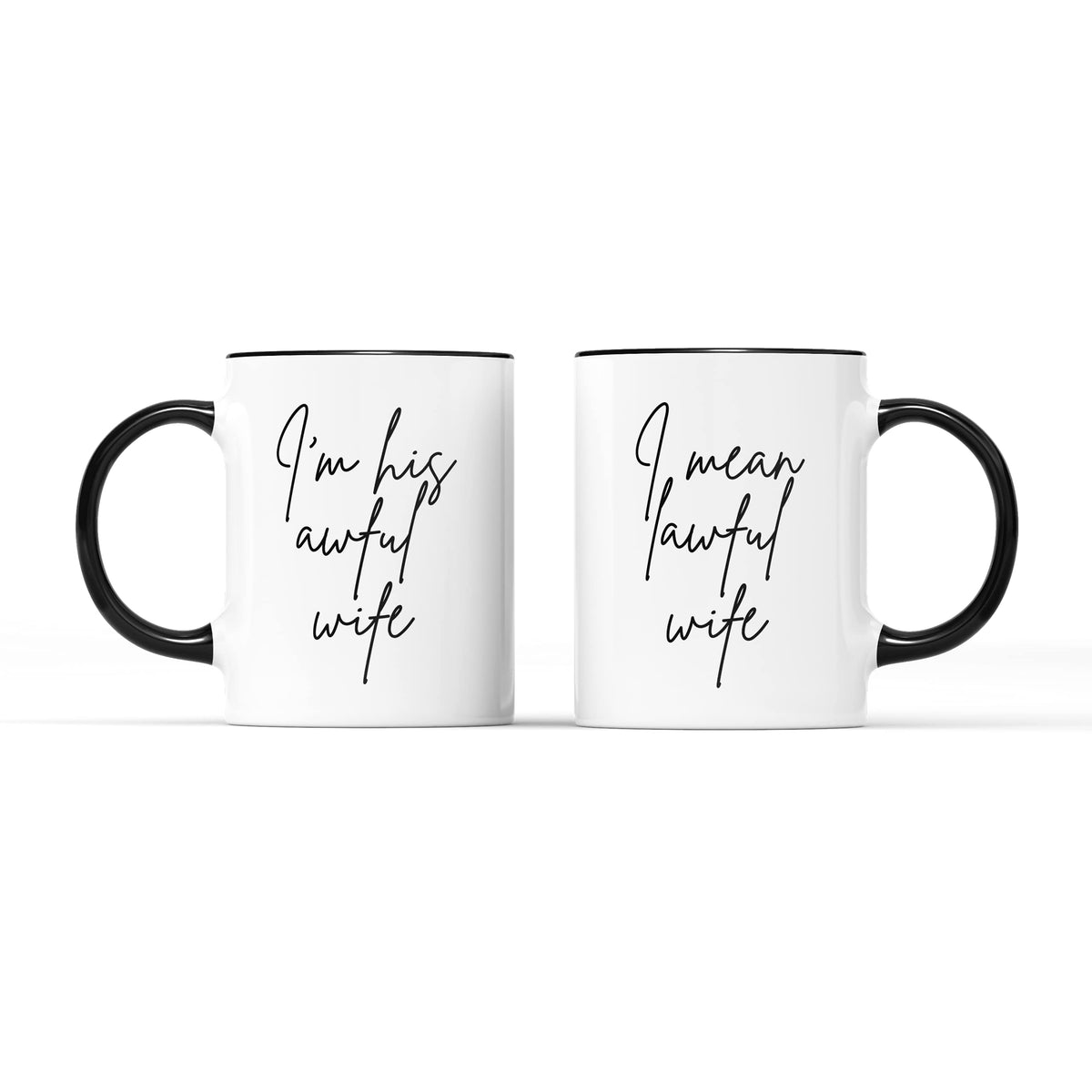 Both sides of a white mug reading “I'm his awful wife” and “I mean lawful wife”