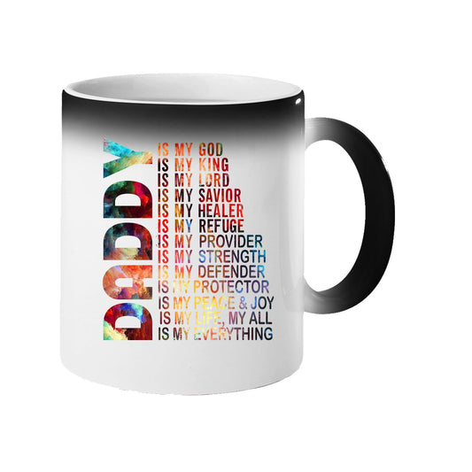 Colour changing mug revealing a colourful vertical “DADDY” beside “is my God, my King, my Lord… is my everything”