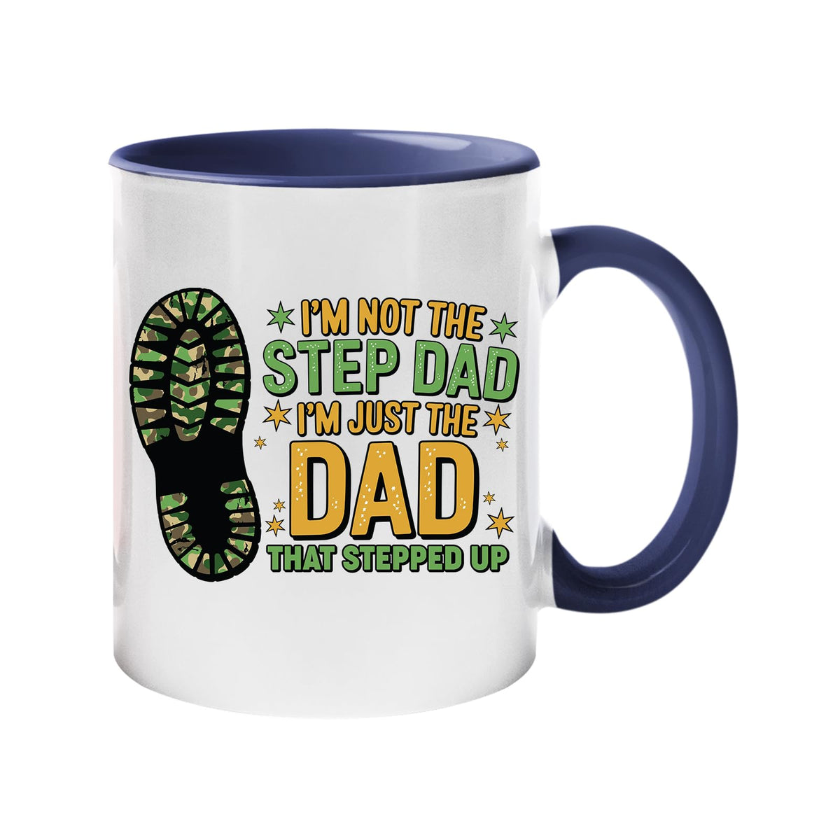 Colour handle mug with a camo boot print and “I’m not the step dad, I’m just the dad that stepped up” – dark blue handle and inside
