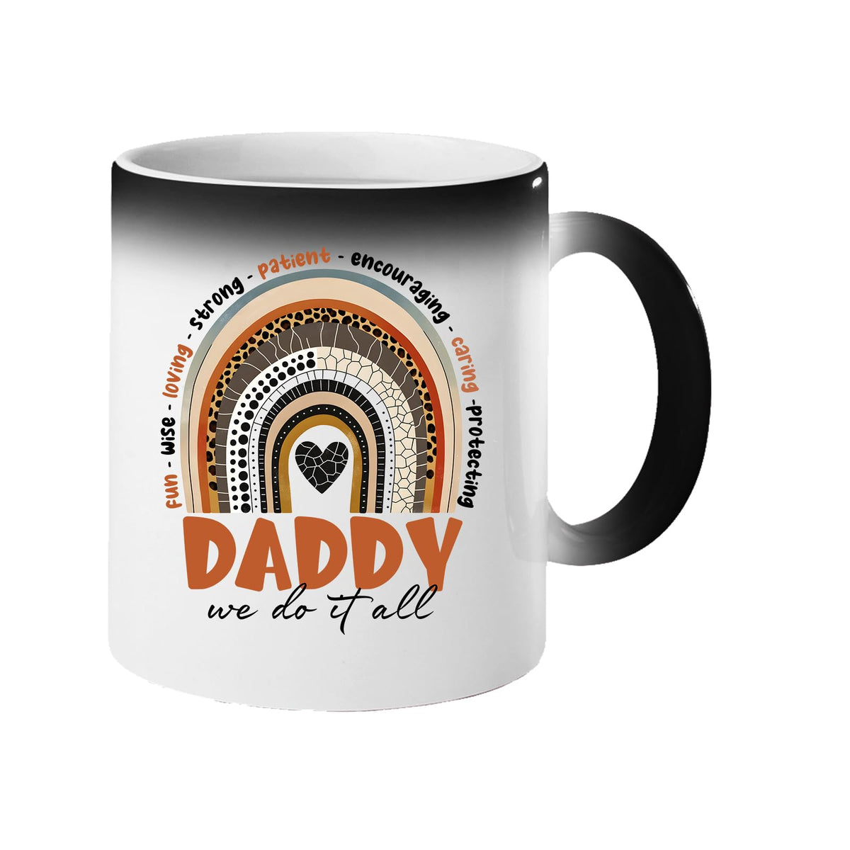 Colour changing mug revealing a boho rainbow over “Daddy – we do it all” with words like fun, wise, loving and strong