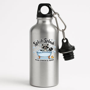 Silver aluminium water bottle with a raccoon in a bubble bath and “Splish Splash – your opinion is trash”